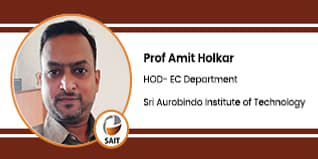 Sri Aurobindo Institute of Technology, HOD- EC Department : Prof Amit Holkar  Interview